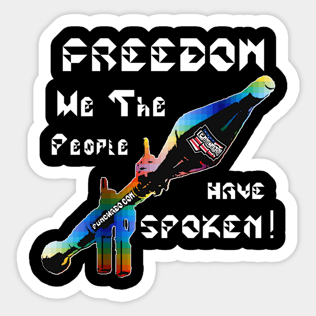 Freedom We The People Have Spoken, v. White Text Sticker by punchado